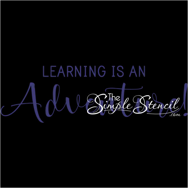 Learning Is An Adventure! | Wall Decal Stencil For School & Classroom Decor