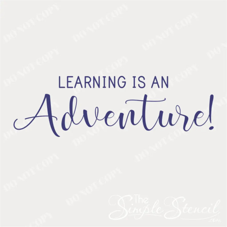 Classroom wall decal featuring the uplifting text: "Learning is an Adventure!"