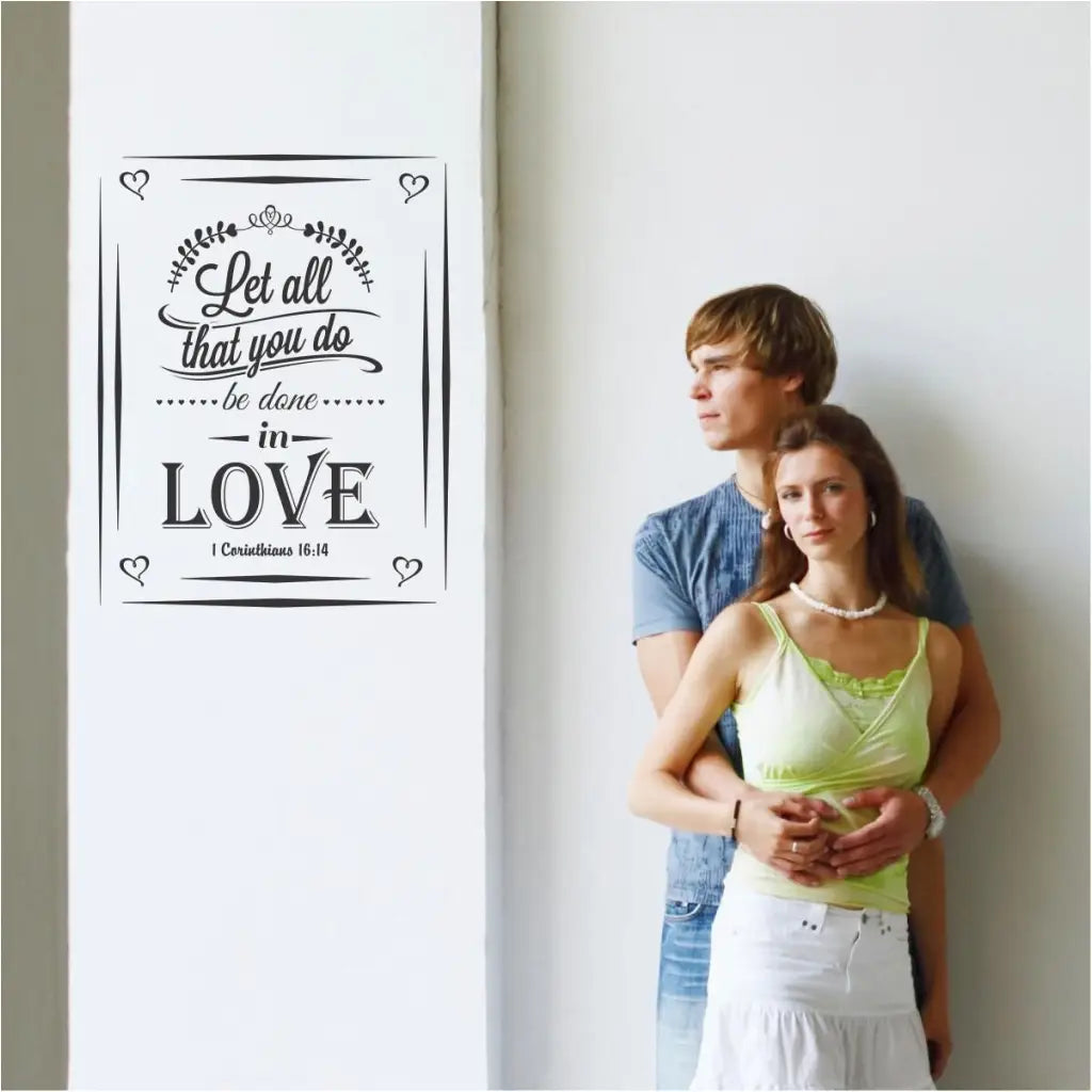 Let all that you do be done in Love 1 Corinthians bible verse wall decal to decorate the walls of your bedroom, home, church or as wedding decor!