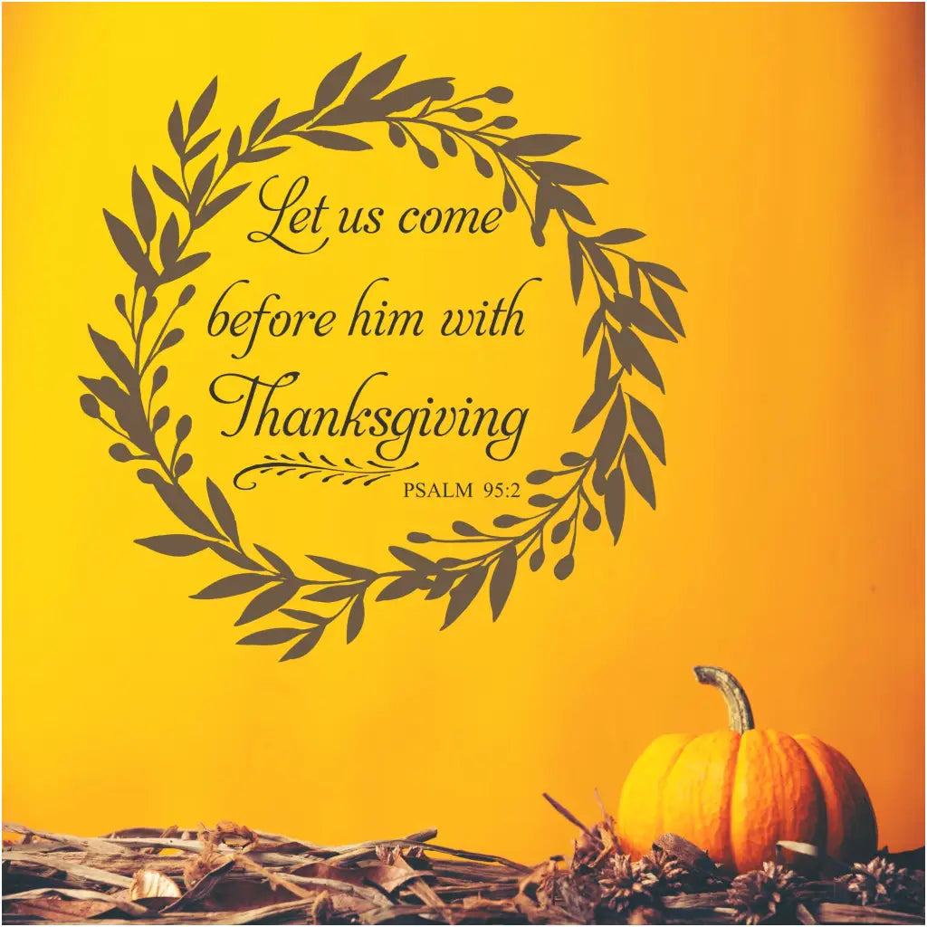 Let Us Come Before Him With Thanksgiving Wreath Decal Sticker