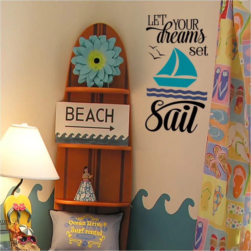 Let your dreams set sail - Beautiful vinyl wall decal by The Simple Stencil includes sailboat, water waves and shorebirds around the inspirational words.