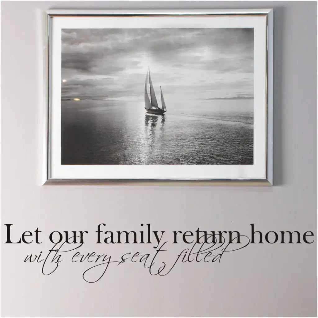 Let our family return home with every seat filled. A vinyl wall decal by The Simple Stencil 