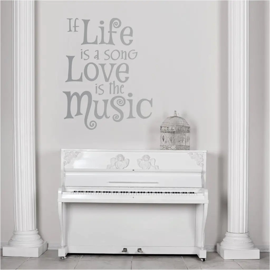 If life is a song, love is the music. A beautiful wall decal to display in a music room or anywhere music is enjoyed or played!