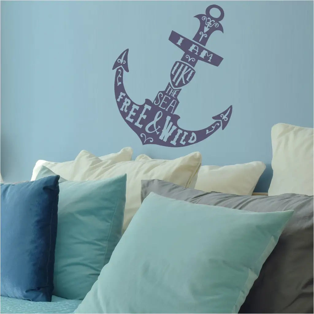 I Am Like The Sea - Free & Wild | Anchor Wall Decal Sticker Beach Decor