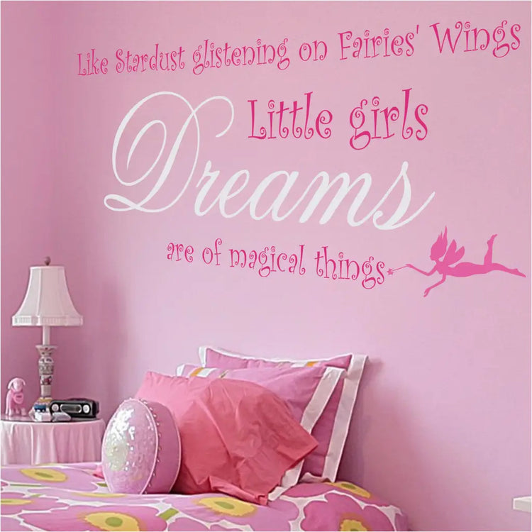 wall decal with whimsical lettering "Like stardust glistening on Fairies' Wings Little Girls Dreams are of magical things." Perfect for decorating a little girl's room.