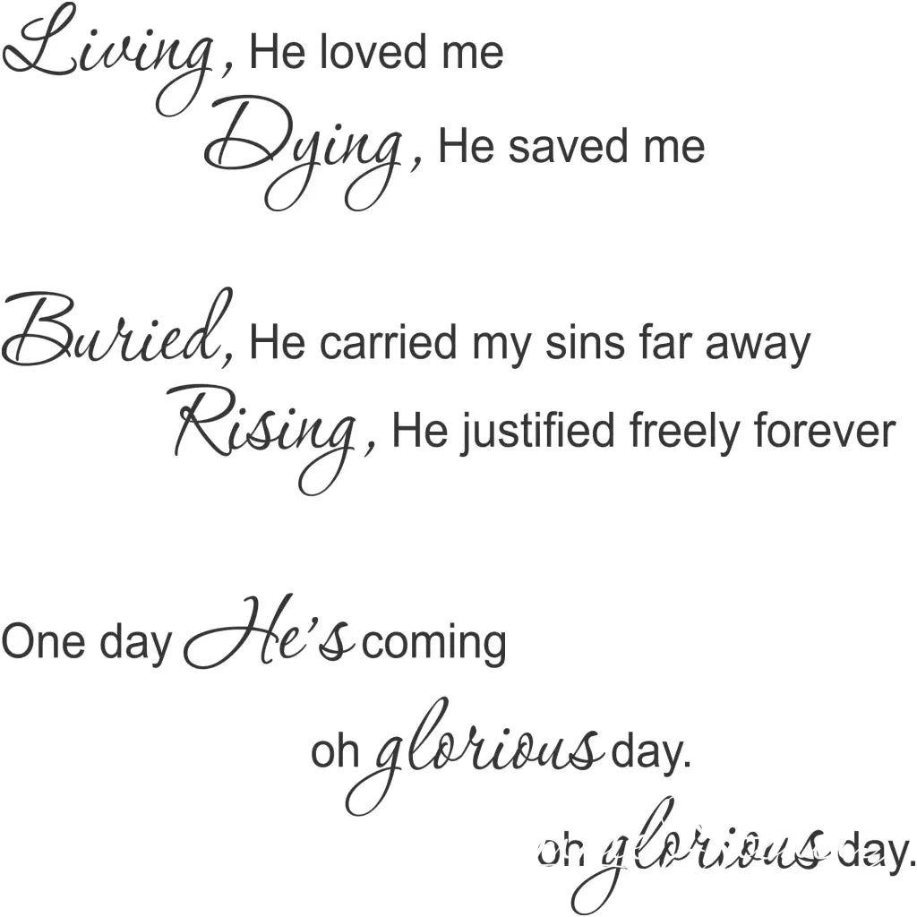 Living He Loved Me Dying Saved Me. | Large Wall Stencil Art