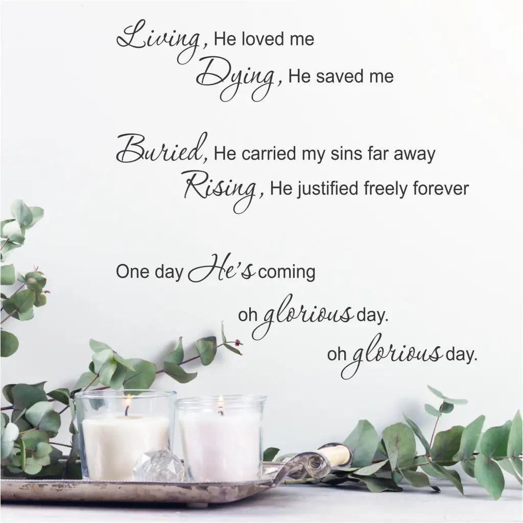Living He Loved Me Dying Saved Me. | Large Wall Stencil Art