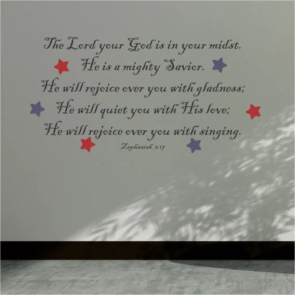 The Lord your God is in your midst. He is a mighty Savior. He will rejoice over you with gladness; etc. A sweet scripture design for a child's room or nursery. TheSimpleStencil.com