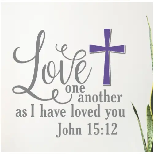 Love One Another The Way I Have Loved You John 15:12 Bible Verse Wall Sticker