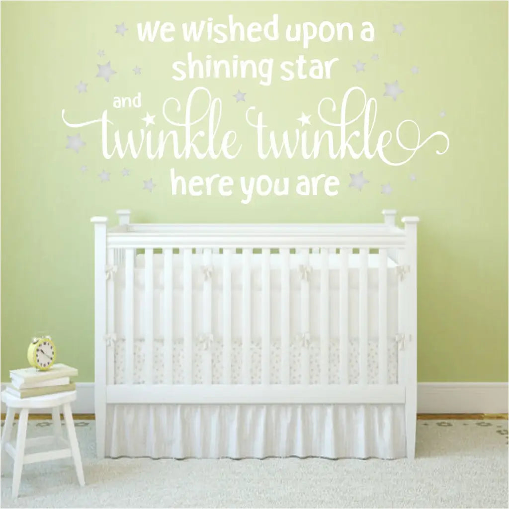 A super adorable vinyl wall decal for baby's nursery adds a sweet finishing touch to decor and reads: We wished upon a shining star and twinkle twinkle here you are.