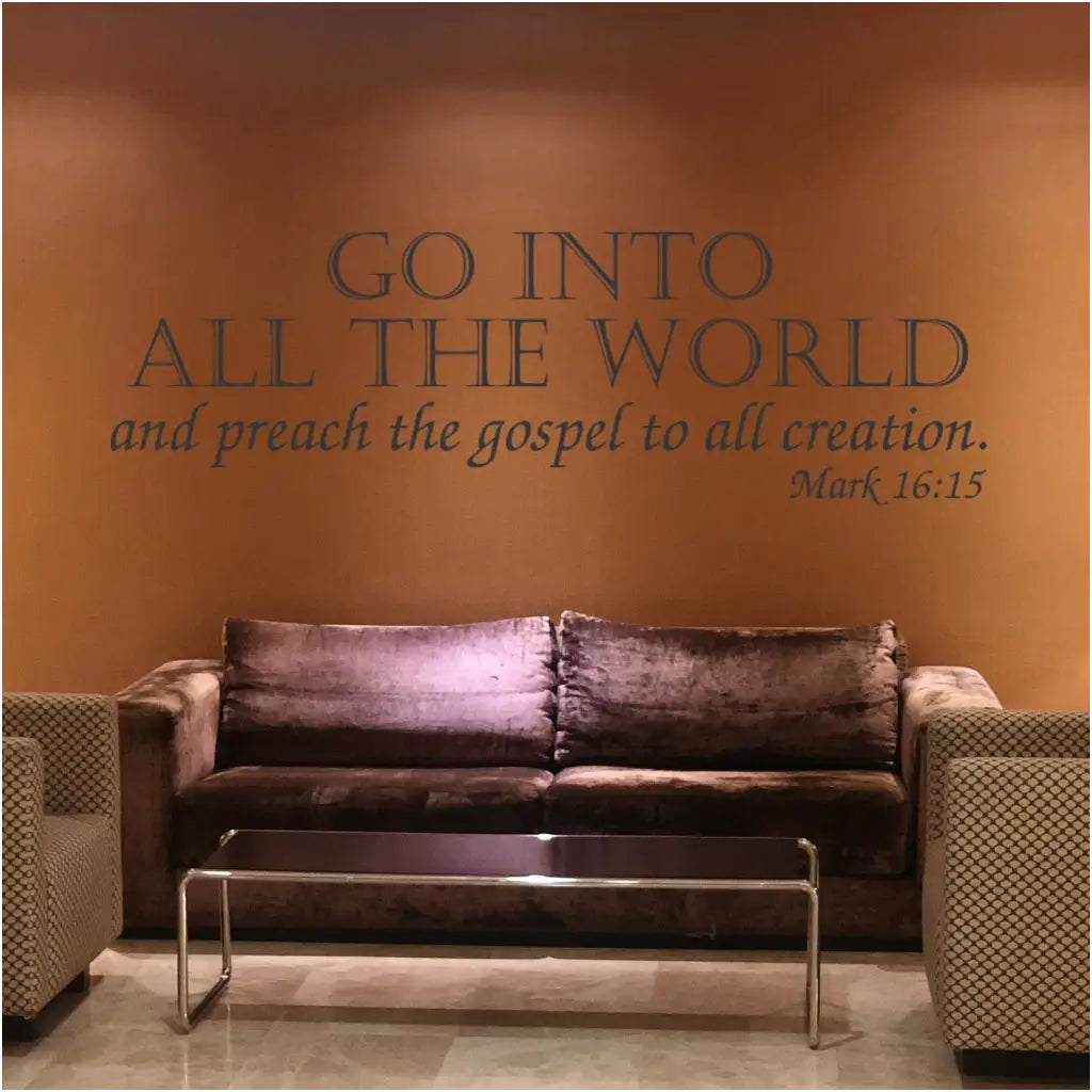 Bible Verse Wall Decal for Church Decorating using Scripture Mark 16:15 that reads: Go into the world and preach the gospel to all creation. 