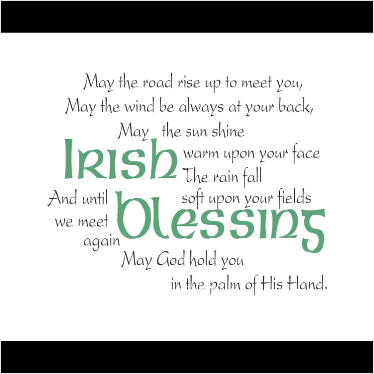 May The Road Rise Up To Meet You Etc. Irish Blessing