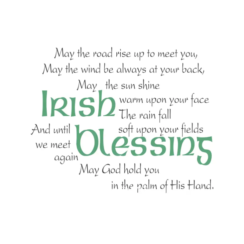 May The Road Rise Up To Meet You Etc. Irish Blessing