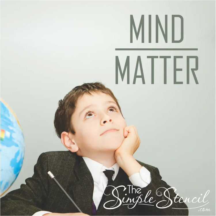 Mind over Matter Wall Decal - Inspire Success in Schools, libraries, learning centers and classrooms with this modern wall decal by The Simple Stencil