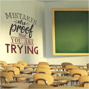 Motivational wall quote decal for struggling students or employees reads: Mistakes are proof that you are trying.