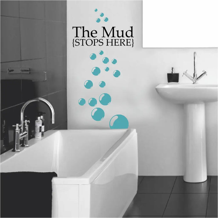 The mud stops here. Cute vinyl wall decal appropriate for bathroom or laundry room display!