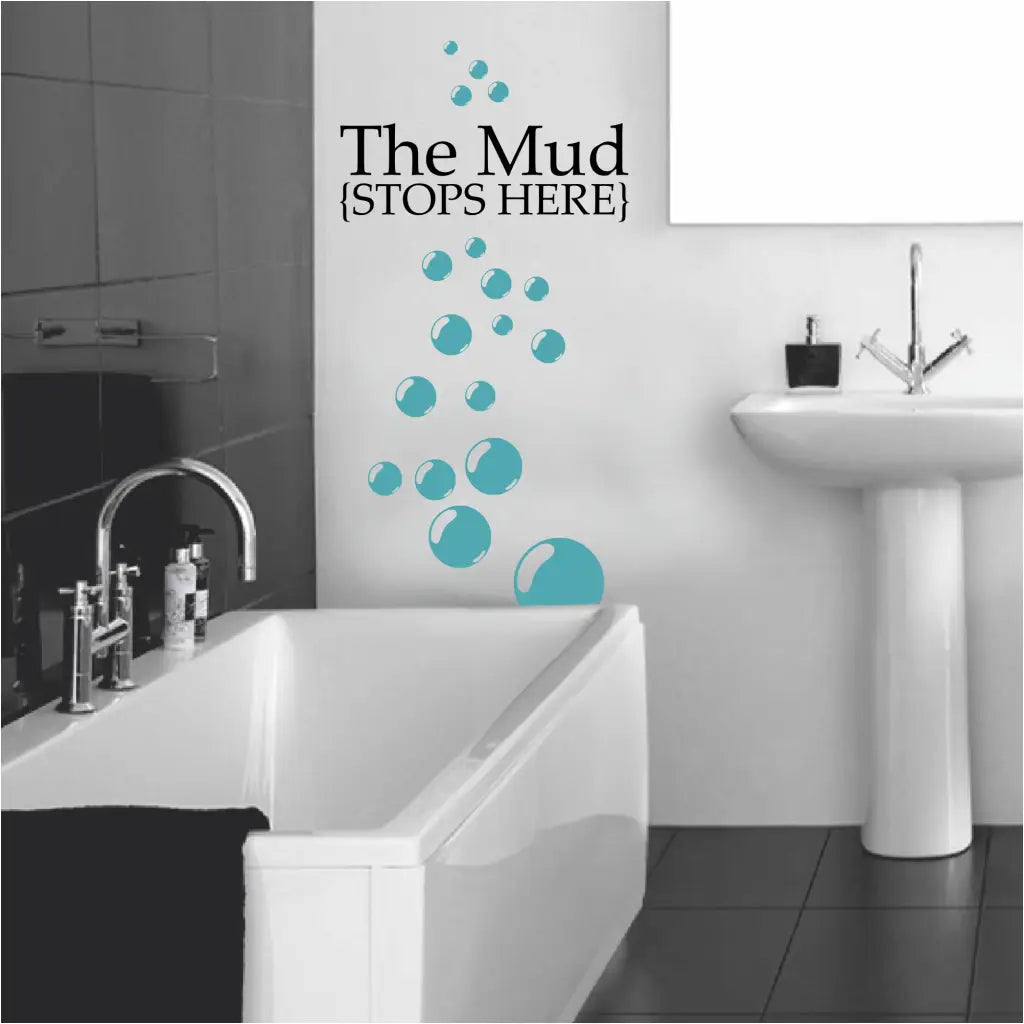 The mud stops here. Cute vinyl wall decal appropriate for bathroom or laundry room display!