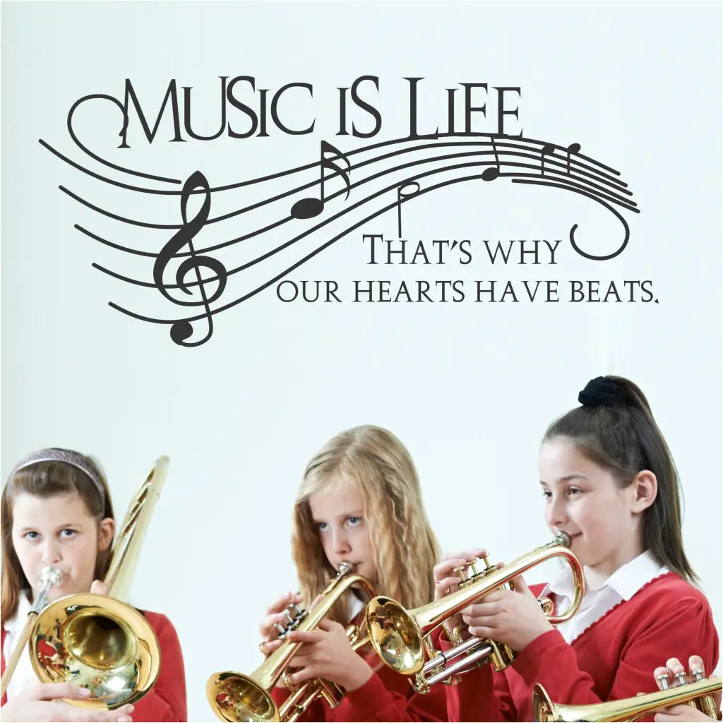 Music is life, that's why our hearts have beats. A large vinyl wall decal for display in a music room, band room, etc.