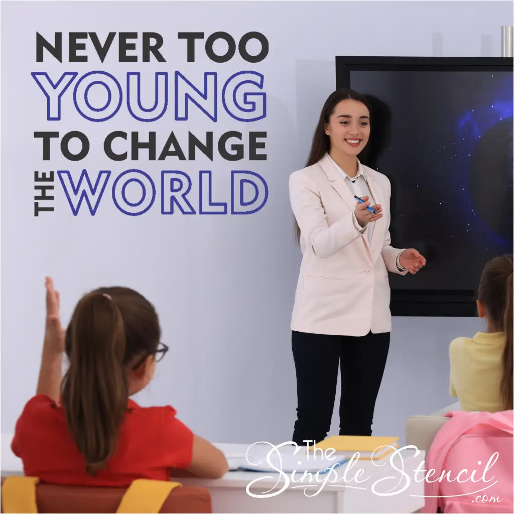 "Never Too Young to Change the World" wall decals in various sizes and color combinations displayed in a classroom, preschool room, and children's church space.