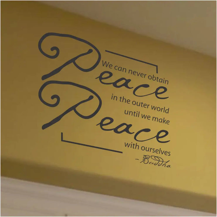 We can never obtain Peace in the outer world until we make Peace with ourselves. ~Buddha | A vinyl wall decal by The Simple Stencil to inspire and encourage your inner growth wherever it&