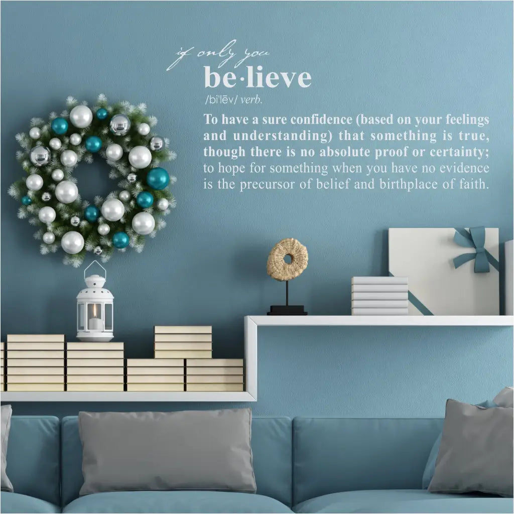 A large wall quote decal of the BELIEVE definition turned into a beautiful decal to decorate for the holidays or any time of year!