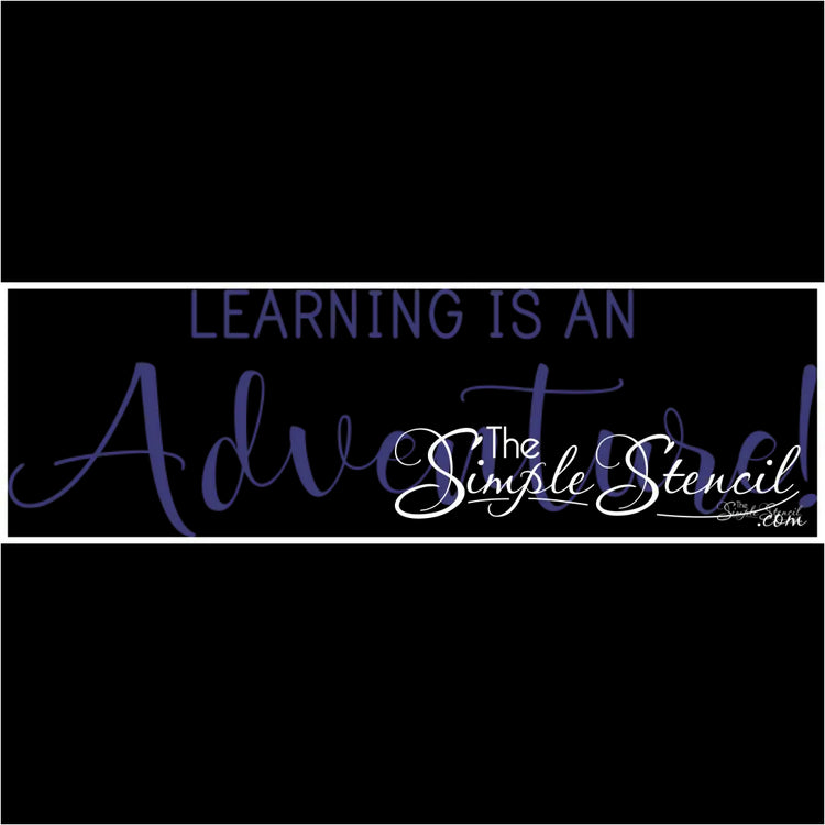 Learning Is An Adventure! | Wall Decal Stencil For School & Classroom Decor
