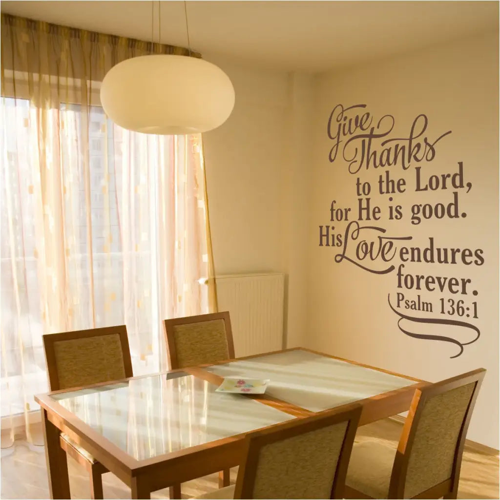 Psalm 136:1 Give Thanks To The Lord | Bible Verse Wall stencil decal installed on dining room wall