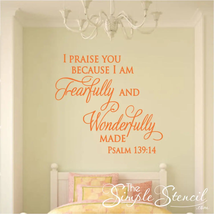 I praise you because I am fearfully and wonderfully made. Psalm 139:14 Scripture wall decal installed over a guest room bed. 