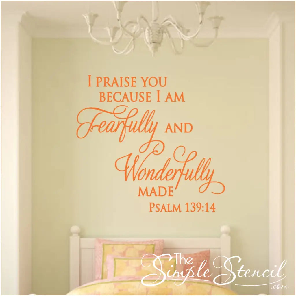 I praise you because I am fearfully and wonderfully made. Psalm 139:14 Scripture wall decal installed over a guest room bed. 