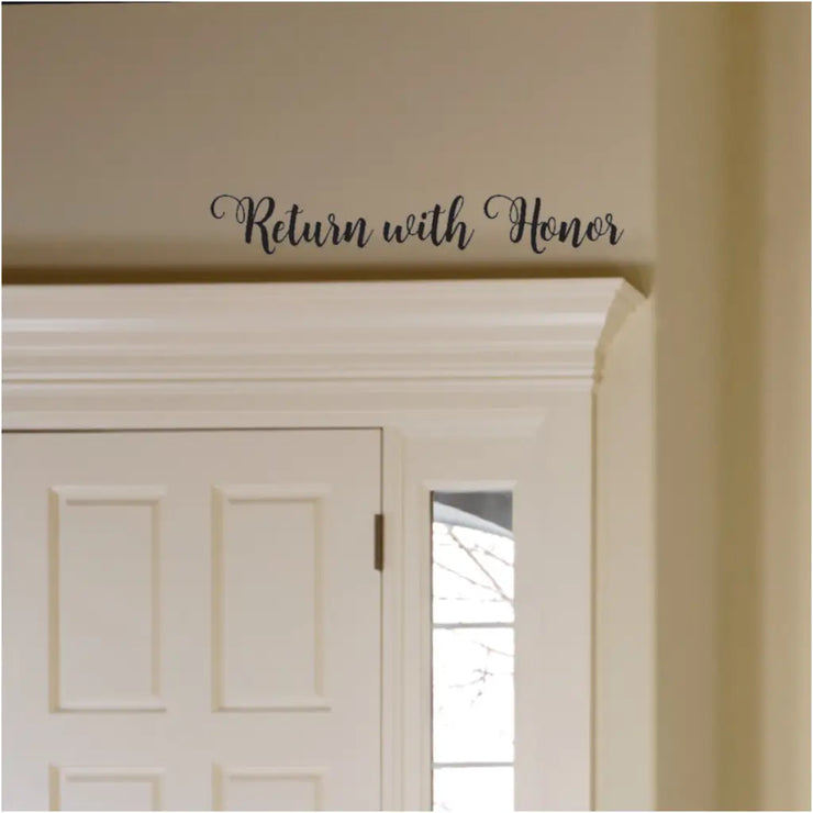 Return with honor wall decal is a nice decoration when placed over an exit door or used in going away parties for military deployment or missions.