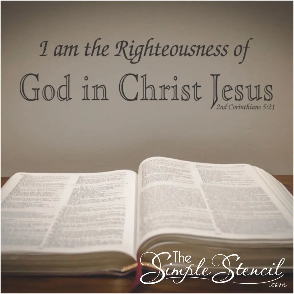 I Am The Righteousness Of God In Jesus Christ | 2 Corinthians 5:21 Wall Decal Stencil Sticker