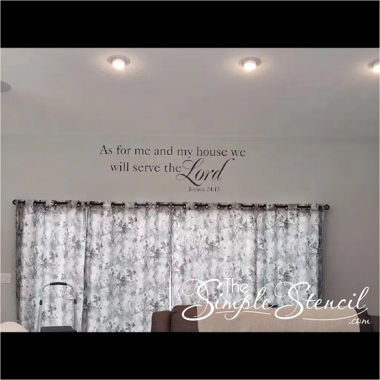 As for me and my house we will serve the Lord. Joshua 24:15 scripture wall decal art by The Simple Stencil shown over a window to inspire all who enter the home.