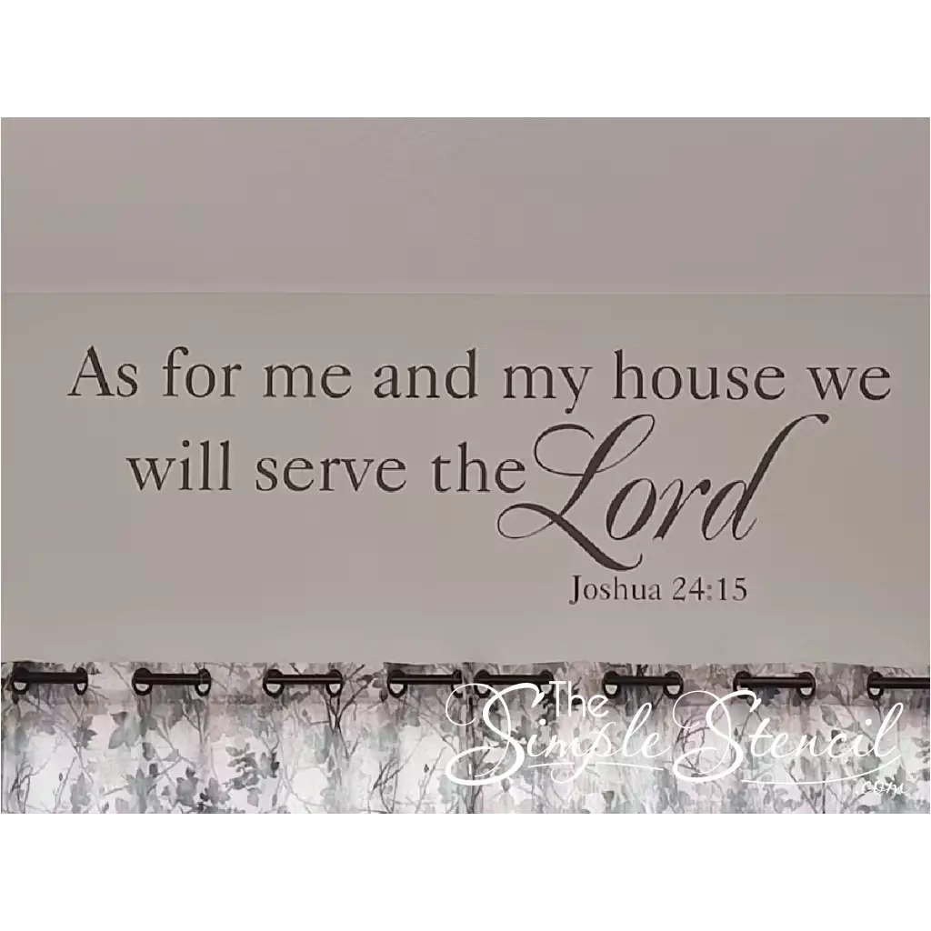 Close up of scripture wall decal of Joshua 24:15 shown over a pretty window that reads: As for me and my house we will serve the Lord.