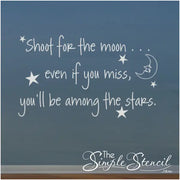 Shoot For The Moon... even if you miss, you'll be among the stars. A cute inspirational quote for classroom walls that is easy to apply and removable when ready! By The Simple Stencil 