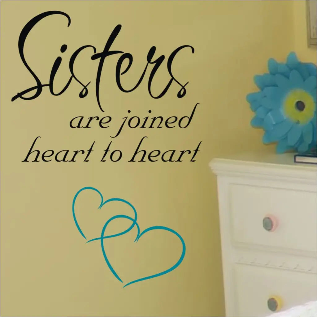 Sisters Are Joined Heart To Heart...