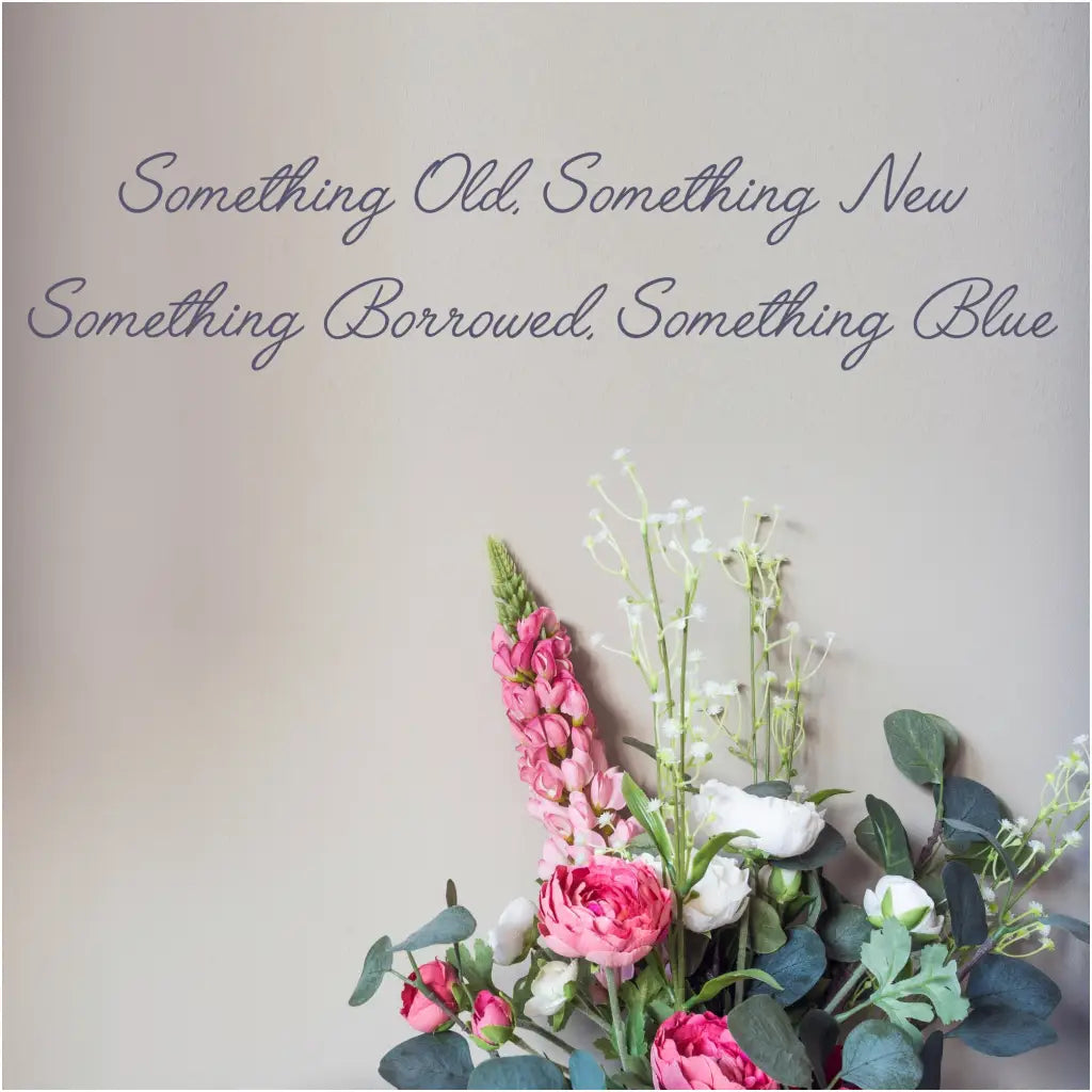Something Old New Borrowed Blue. | Wall Decal Wedding Decor