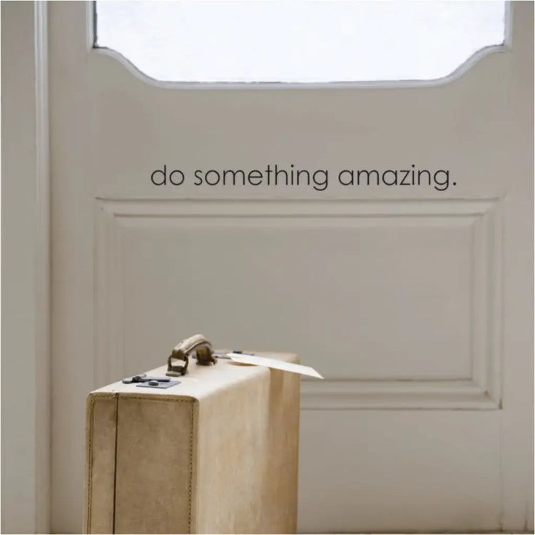 Do Somethng Amazing | Clearance Wall Decal