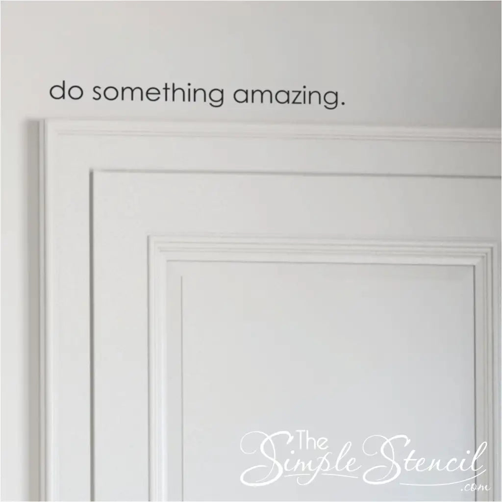 Do Somethng Amazing | Clearance Wall Decal