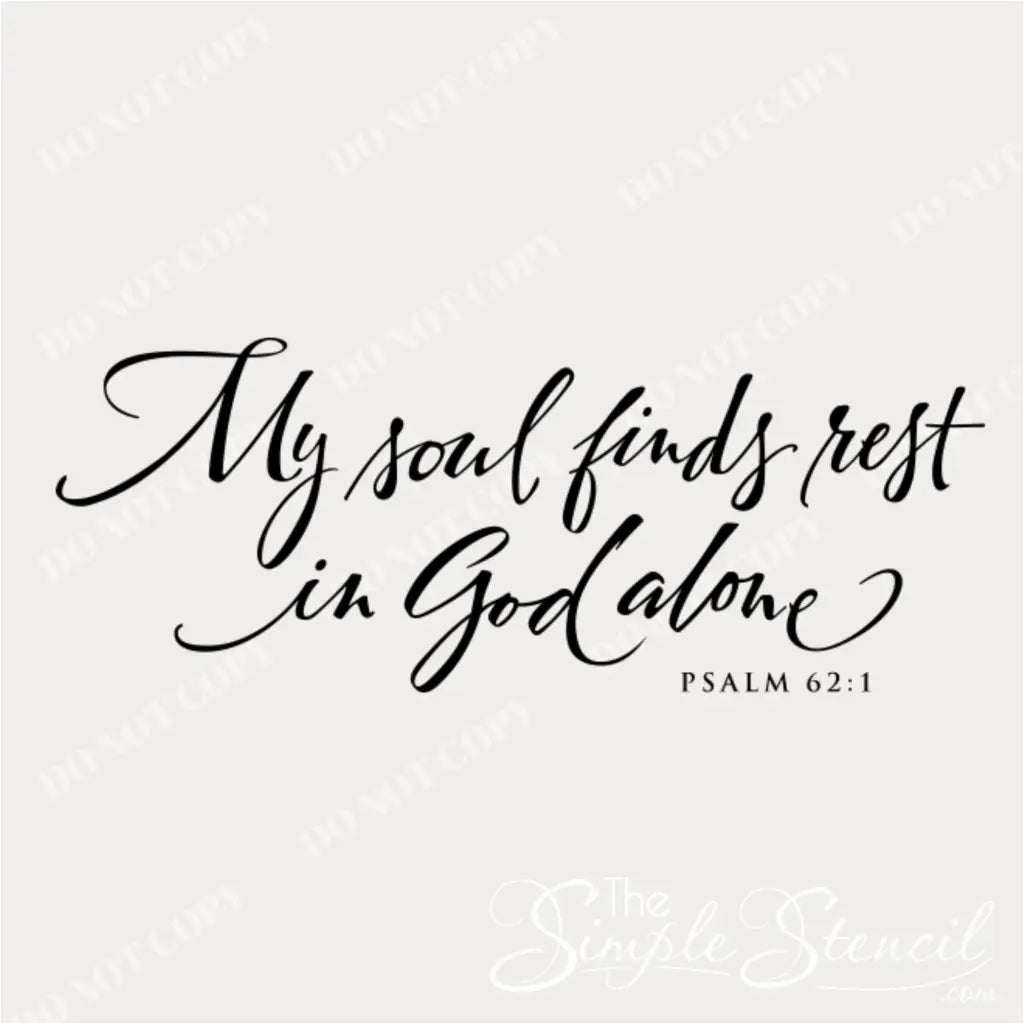 Religious Vinyl Lettering with the quote "My soul finds rest in God alone Psalm 62:1" in beautiful script font.