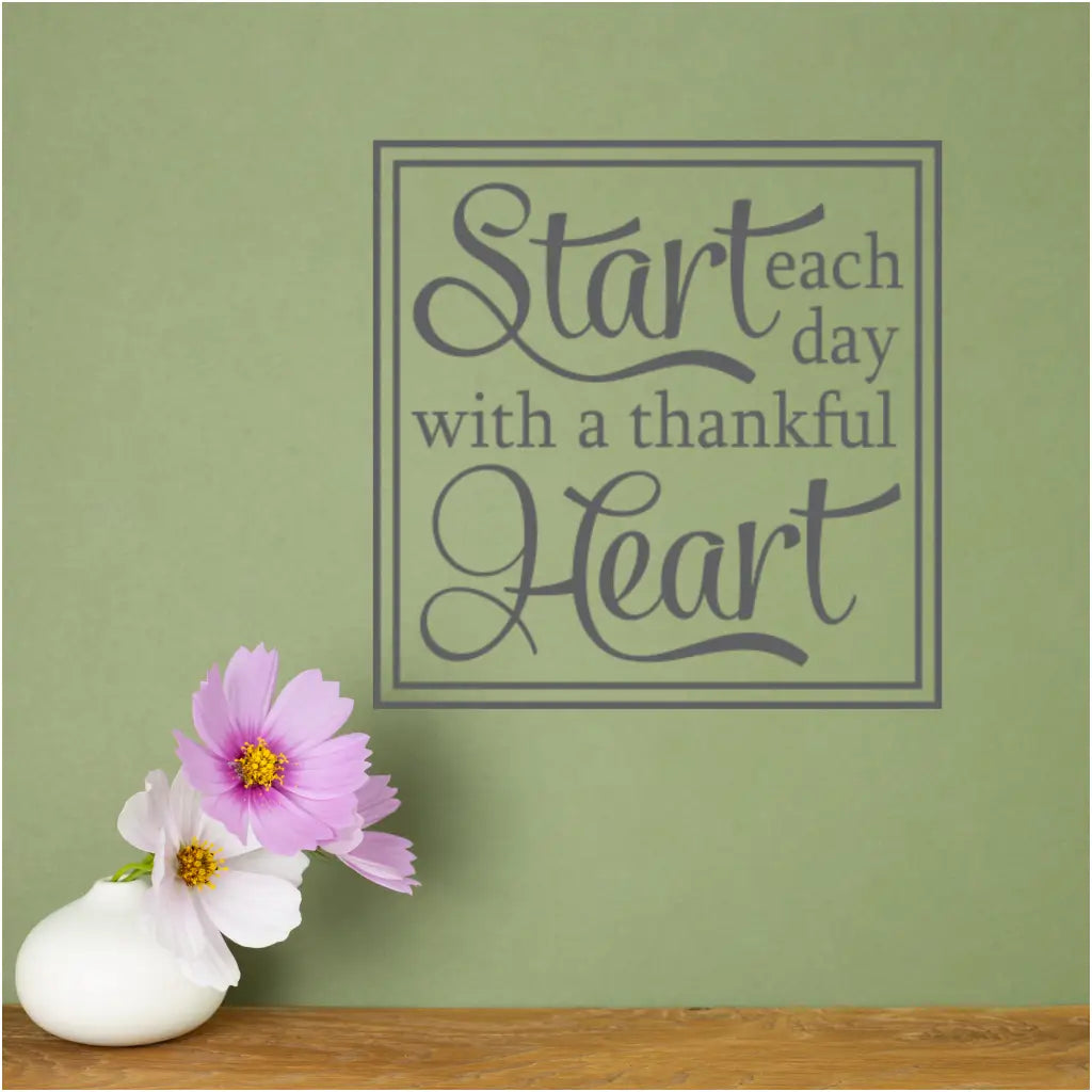 Start Each Day With A Thankful Heart