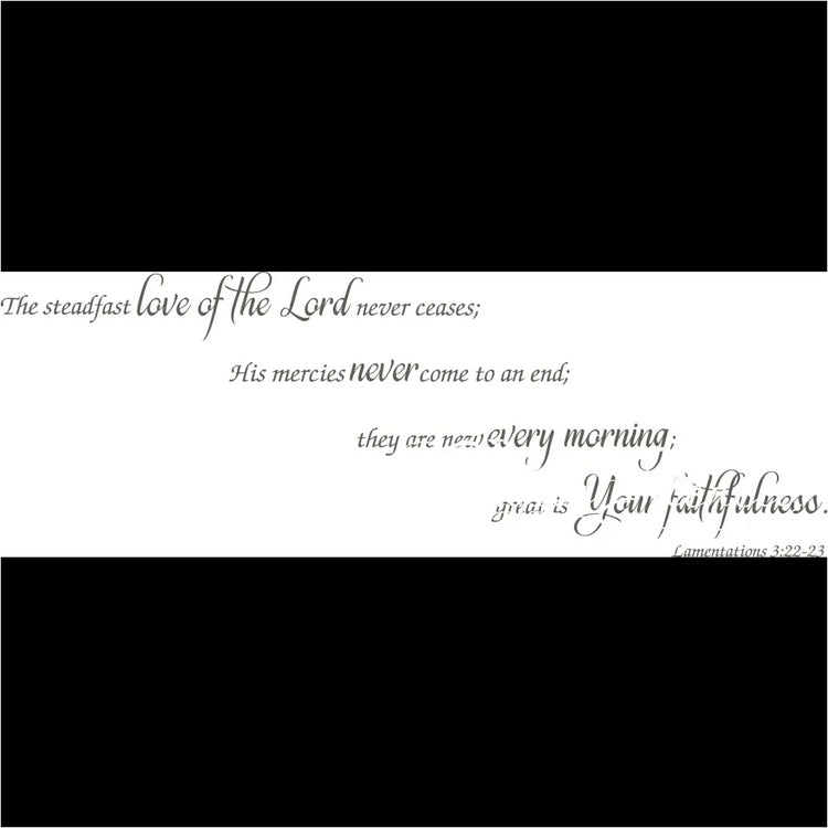The Steadfast Love Of Lord Lamentations 3:22-23 Wall Decal