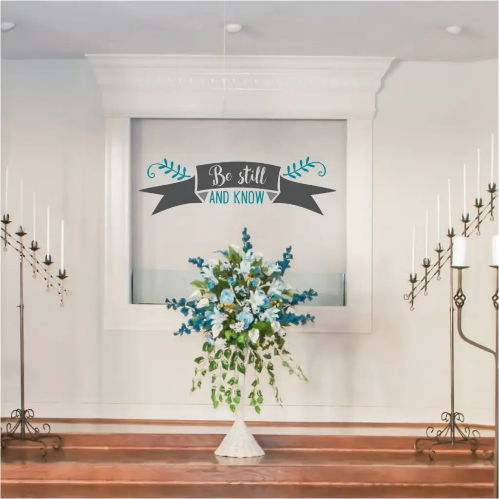 Be Still And Know | Christian Vinyl Wall Decal