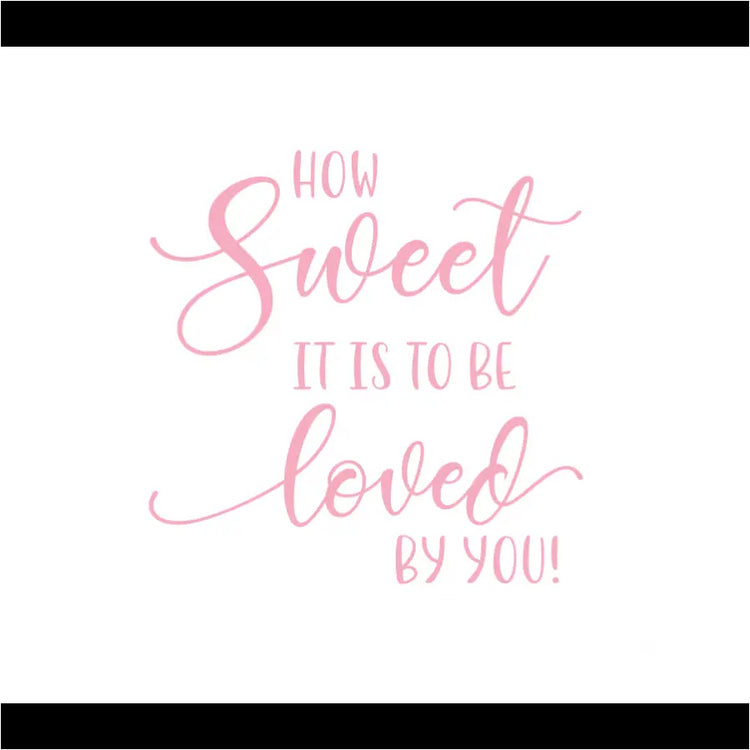 How Sweet It Is To Be Loved By You