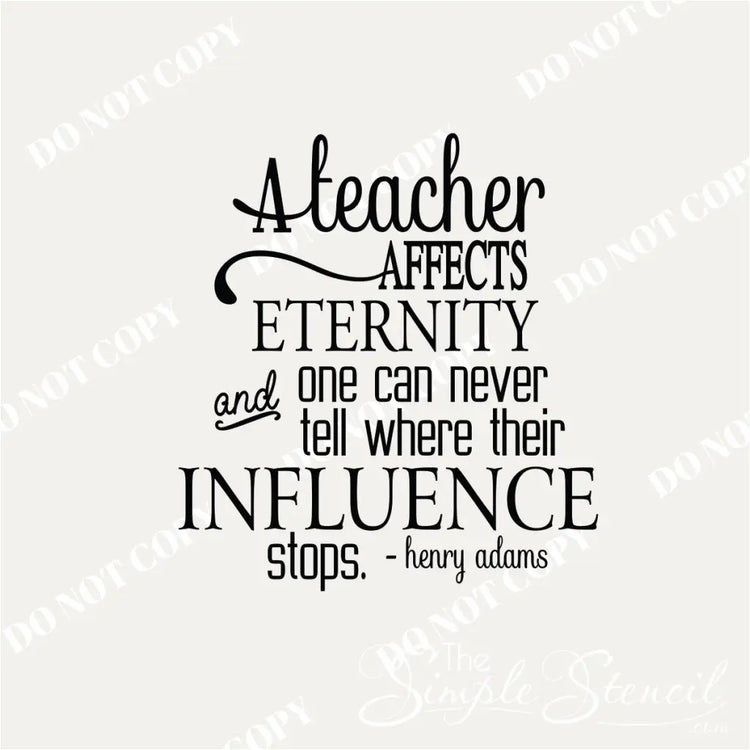 Close-up of a motivational quote wall decal available in a variety of colors to show customization options. Text reads: "A teacher affects eternity and one can never tell where their influence stops. ~Henry Adams" By The Simple Stencil