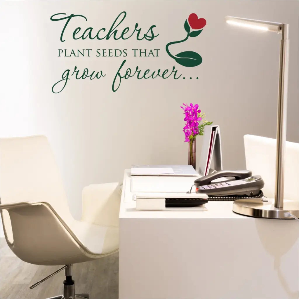 Teachers plant seeds that grow forever, wall decal with growing flower from a seed pod graphic for Teacher Appreciation week gift or teachers lounge decor.