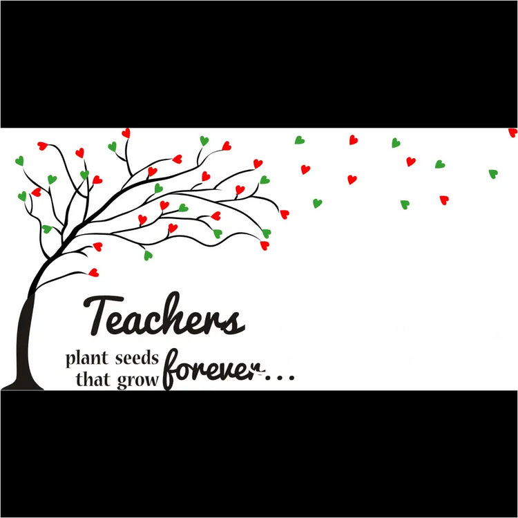 Large flowing tree decal with heart leaves that can be placed as you like around the quote "teachers plant seeds that grow forever...