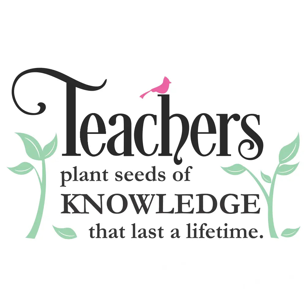 a teacher plants the seeds of knowledge Teachers Plant Seeds Of Knowledge That Last A Lifetime