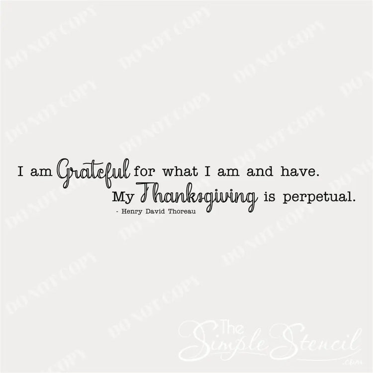 A clear, isolated image of the "I am grateful for what I am and have. My thanksgiving is perpetual." wall decal. The high-quality graphic showcases the clean typography and is a direct representation of the Thoreau quote product.