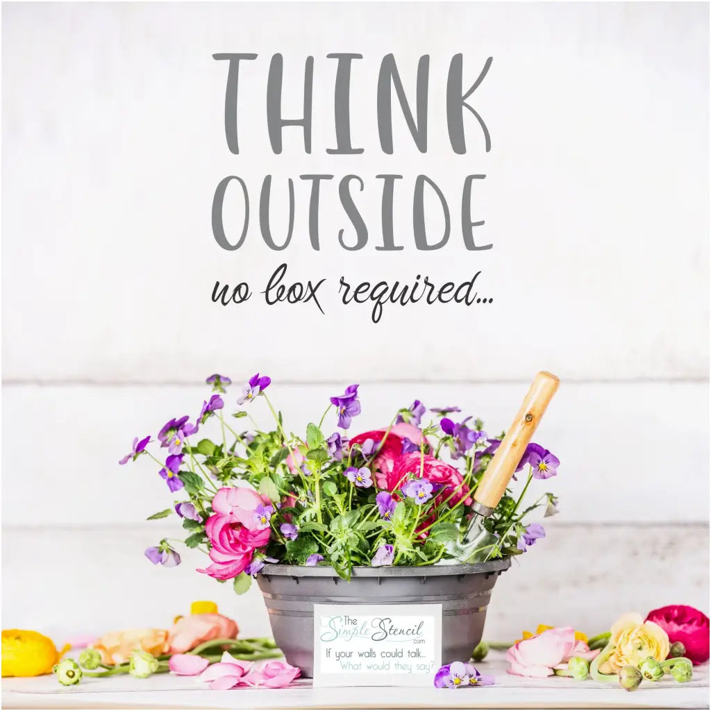 Think Outside, No box required. A vinyl wall decal by The Simple Stencil to inspire you to get outside!