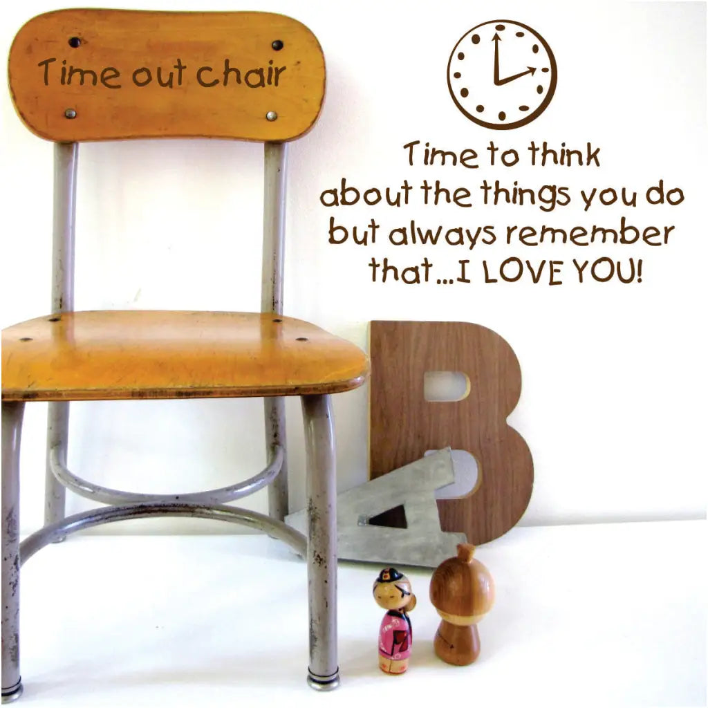 Time Out Chair Decal Decor Idea For Children's Playroom that reads: Time to think about the things you do but always remember that I love You!